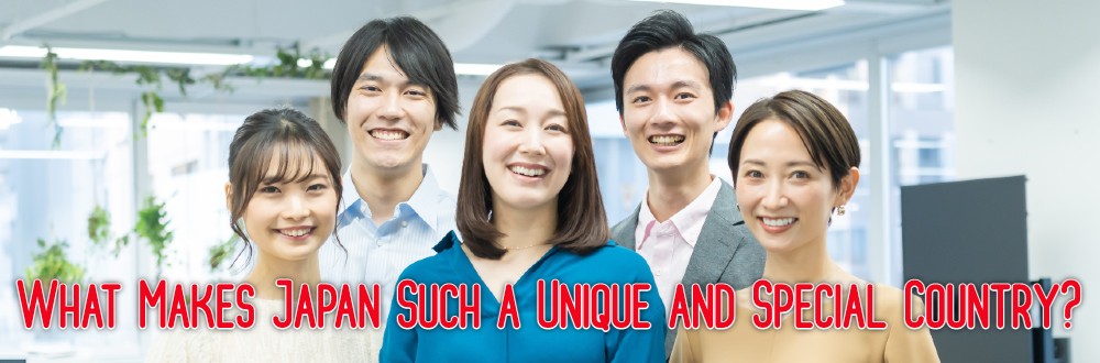 What Makes Japan Such a Unique and Special Country?